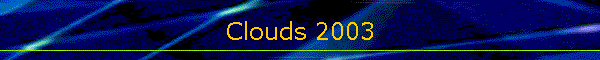 Clouds 2003