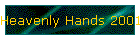 Heavenly Hands 2001-2002